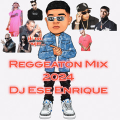 Reggeaton Mix 2024 Lo Mas Nuevo “Dj Ese Enrique