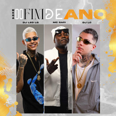 MEGA DO FIM DE ANO - MC SACI, DJ LEO LG, DJ LC