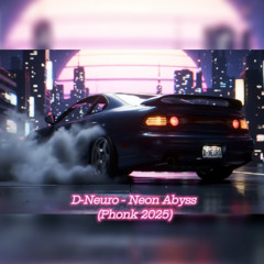 D-Neuro - Neon Abyss (Phonk 2025)