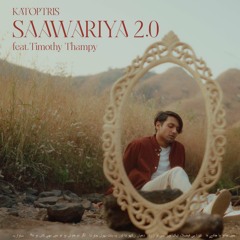 Saawariya 2.0 (feat. Timothy Thampy)