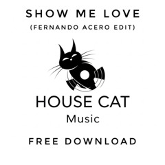 Show Me Love 2025 (Fernando Acero Edit) FREE DOWNLOAD!!!