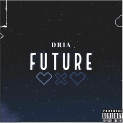 Future (feat. DRIA)