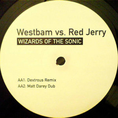 Westbam vs Red Jerry - Wizards of the Sonic (Dextrous Remix)