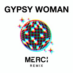 Gypsy Woman (La Da Dee) (MERCI Remix) - Crystal Waters