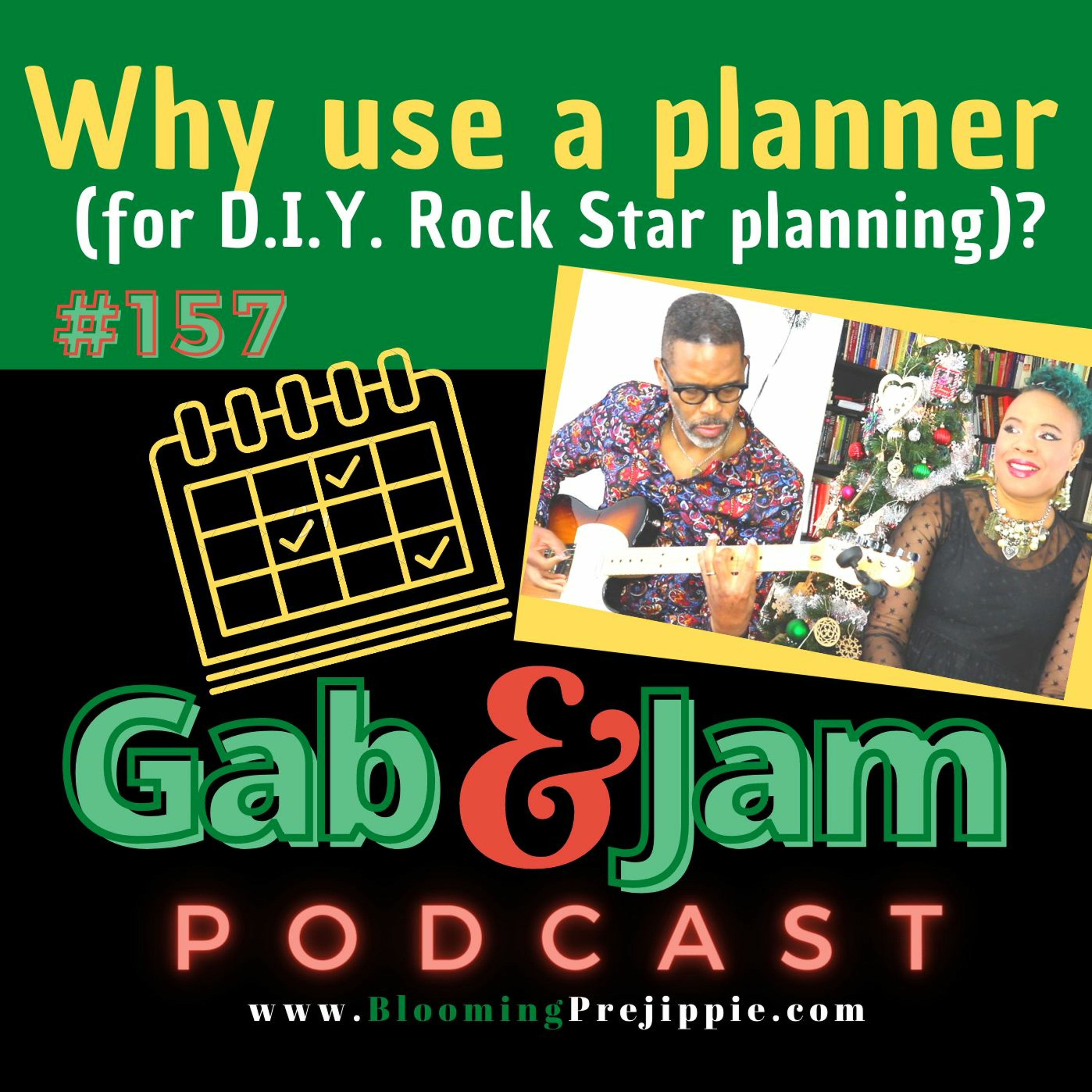 Gab & Jam Ep 157 Why Use A Planner (for D.I.Y. Rock Star Planning)? episode artwork