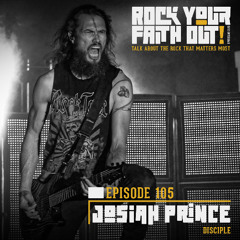 Episode 105 : With Guest Josiah Prince of Disciple