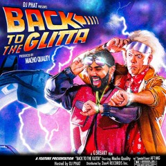 MACHO QUALITY: BACK TO THE GLITTA (HOSTED BY DJ PHAT)