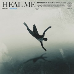 Matisse & Sadko ft. Alex Aris - Heal Me (Dhw Remix)