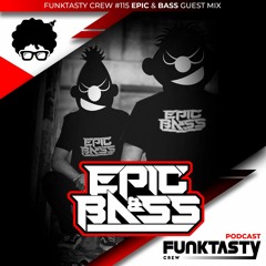 FunkTasty Crew #115 Epic & Bass - Guest Mix
