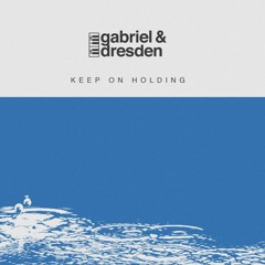 Gabriel & Dresden Feat. Jan Burton - Keep On Holding (Luccio Remix)