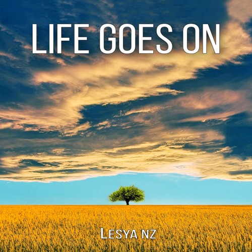 Life Goes On - Inspiring Background Music for Videos by Lesya NZ