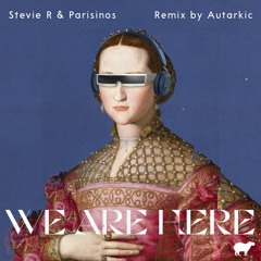 Stevie R & Parisinos - We Are Here