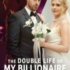 The Double Life of My Billionaire Husband (2023) FilmsComplets Mp4 All ENG SUB 457721