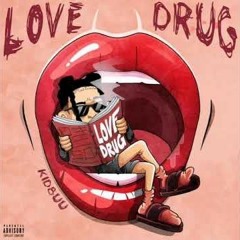 Kid Buu - Love Drug