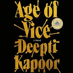 [VIEW] KINDLE PDF EBOOK EPUB Age of Vice: A Novel by  Deepti Kapoor,Vidish Athavale,Penguin Audio �