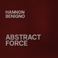 Hannon Benigno - Abstract Force
