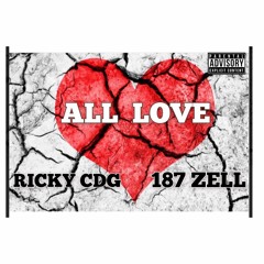 All Love FT. 187 Zell
