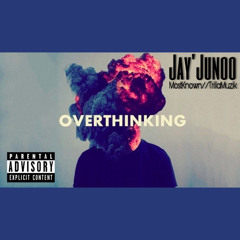 JayJunoo x Overthinking (Prod.Unkwn)