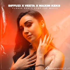 BIFFUZI X VeeTa X Maxim Keks - Please DOn't Stop The Music