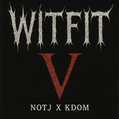 WITFIT V - Finale W/ KDOM