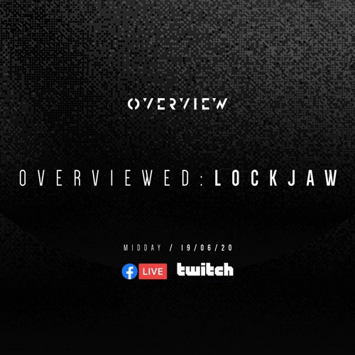 Overviewed: Lockjaw