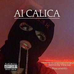 Ai Calica (Remix By Vinicius Nascimento)