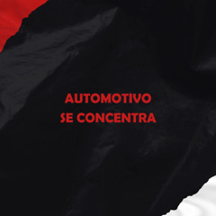 Automotivo Se Concentra