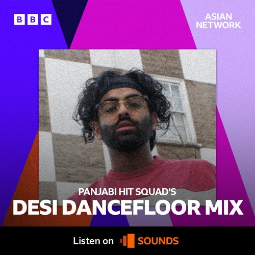 BBC Asian Network Guestmix for Panjabi Hit Squad (Desi Dancefloor Mix)