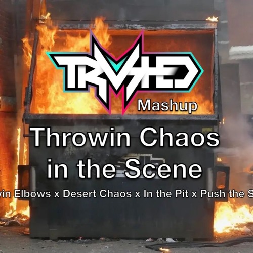 THROWIN CHAOS IN THE SCENE (TRVSHED MASHUP) FREE DL