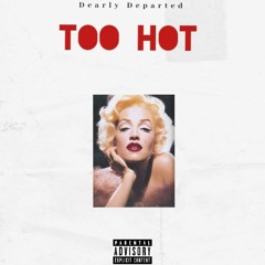 TOO HOT [prod. Dearly Departed]