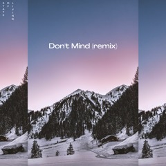 Don't Mind (STATEOFLIVING remix)