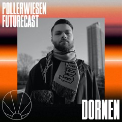 PollerWiesen Futurecast #12 - DORNEN