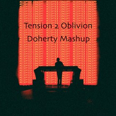 Tension 2 Oblivion (Doherty Mashup)