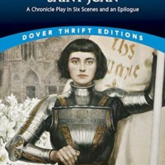 [Read] [PDF EBOOK EPUB KINDLE] Saint Joan: A Chronicle Play in Six Scenes and An Epil