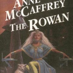 download EBOOK 💓 The Rowan (Rowan/Damia Series) by  Anne McCaffrey &  Jean Reed Bahl