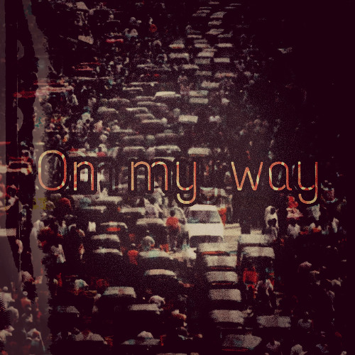 On My Way