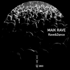 Maik Rave - Rave&Dance [ITU2603]