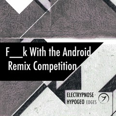 Hypogeo & Electrypnose - F__K With The Android (Mycelliohm Rmx)
