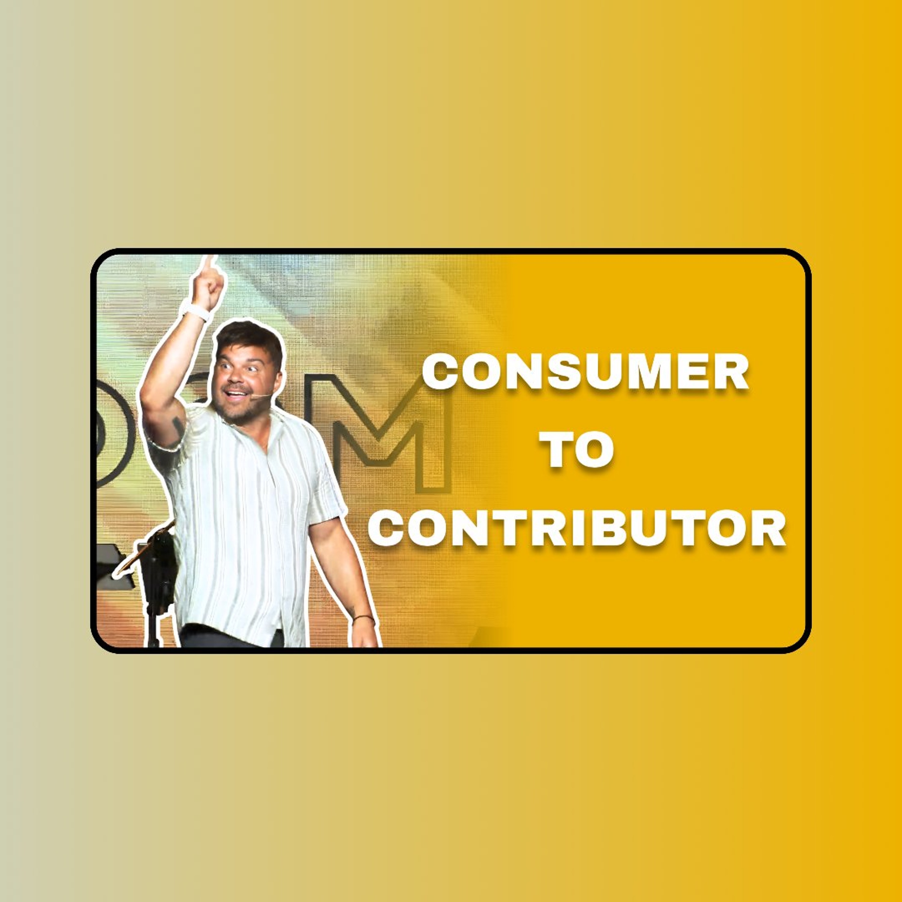 Consumer to Contributor | July 12 episode artwork