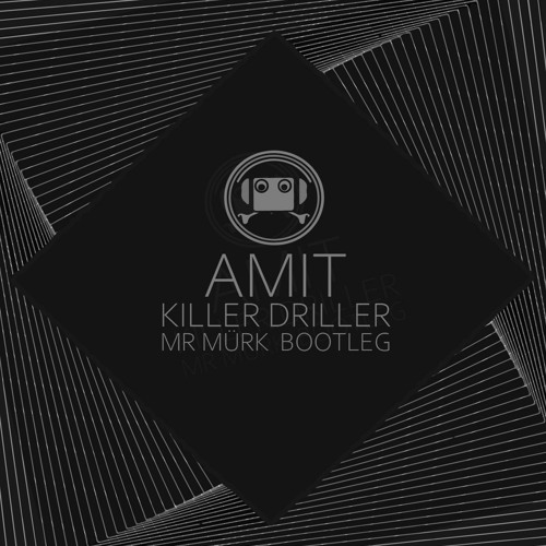 Amit - Killer Driller(Mr Mürk Bootleg)[FREE DL]