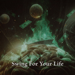 Swing for your Life