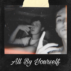 ALL BY YOURSELF Ft.WVKEUPTANNER