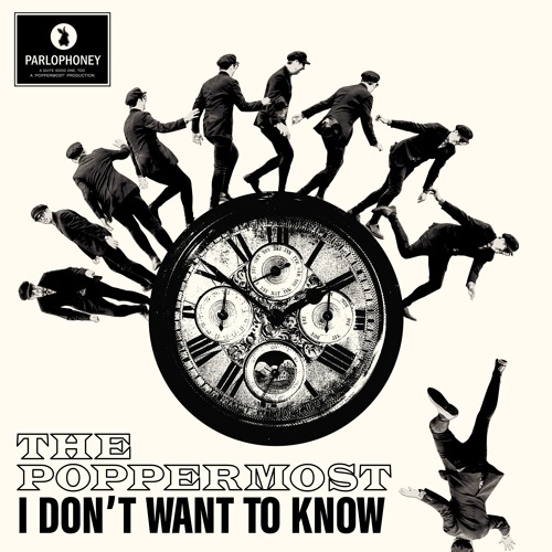 The Poppermost - I Don't Want To Know
