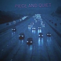 PIECE AND QUIET