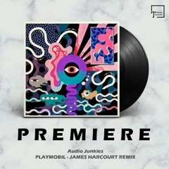 PREMIERE: Audio Junkies - Playmobil (James Harcourt Remix) [SINCOPAT]