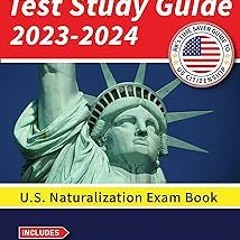US Citizenship Test Study Guide 2023-2024: US Naturalization Exam Book | USCIS 100 Civics Quest