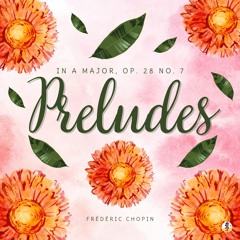 Preludes in a Major, Op. 28 No. 7 'the Polish Dancer'