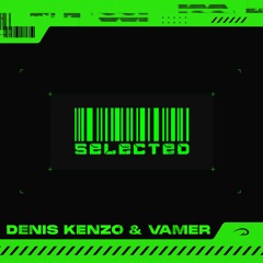 Denis Kenzo, VAMER - Selected