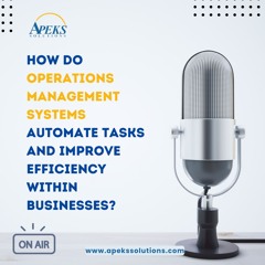 How do operations management systems automate tasks and improve efficiency within businesses?