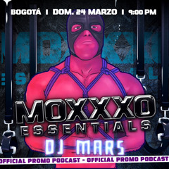 MOXXXO “ESSENTIALS” // PROMO PODCAST By DJ MARS
